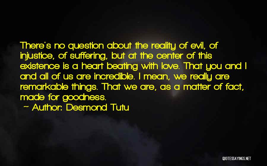 Goodness Of The Heart Quotes By Desmond Tutu
