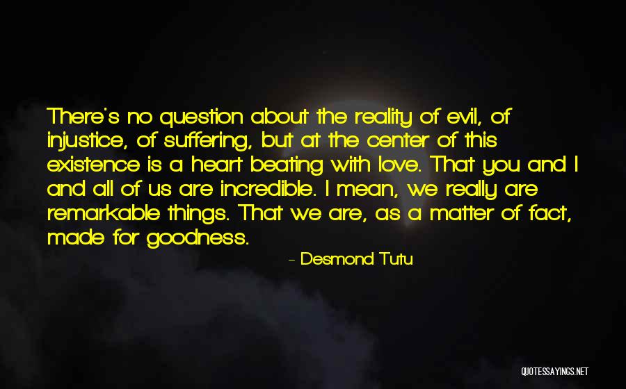 Goodness Of The Heart Quotes By Desmond Tutu