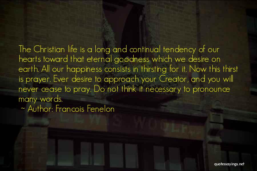 Goodness Of The Heart Quotes By Francois Fenelon