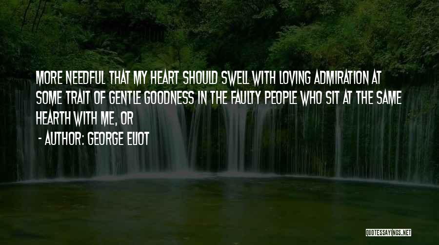 Goodness Of The Heart Quotes By George Eliot