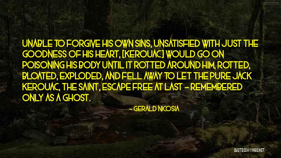 Goodness Of The Heart Quotes By Gerald Nicosia