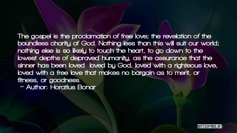 Goodness Of The Heart Quotes By Horatius Bonar