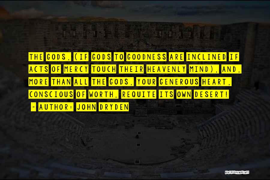 Goodness Of The Heart Quotes By John Dryden