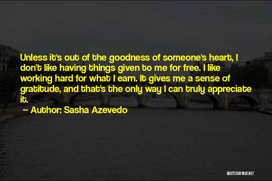 Goodness Of The Heart Quotes By Sasha Azevedo
