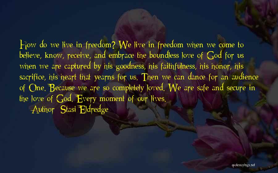 Goodness Of The Heart Quotes By Stasi Eldredge Goodness Of The Heart Quotes By Stasi Eldredge