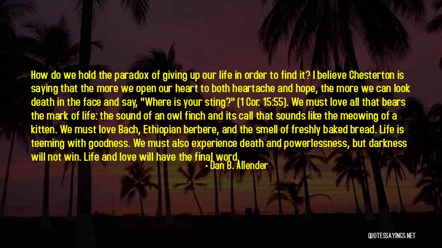 Goodness Of Your Heart Quotes By Dan B. Allender Goodness Of Your Heart Quotes By Dan B. Allender