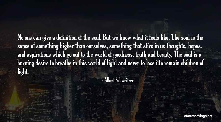 Goodness Quotes By Albert Schweitzer