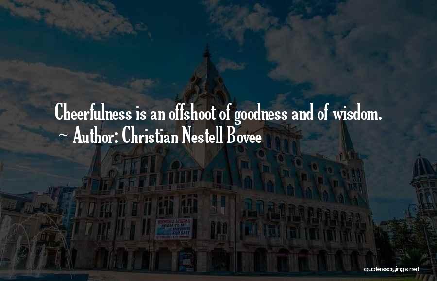 Goodness Quotes By Christian Nestell Bovee