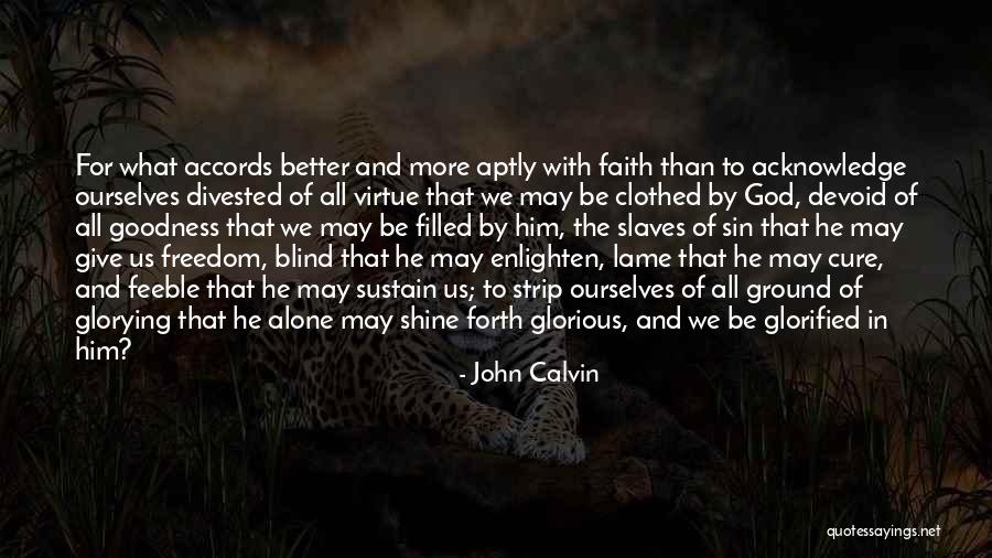 Goodness Quotes By John Calvin