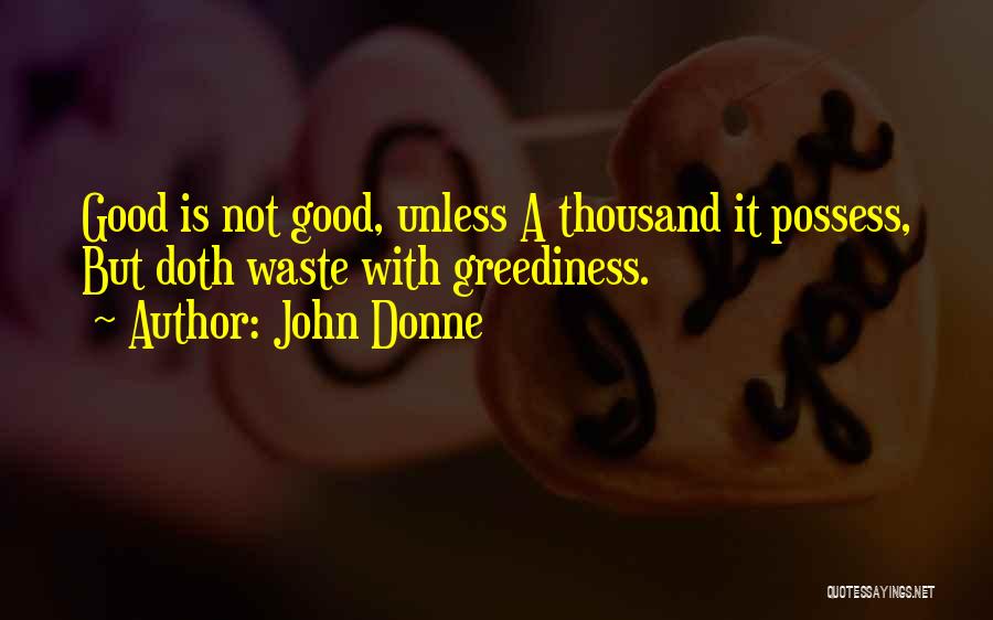 Goodness Quotes By John Donne