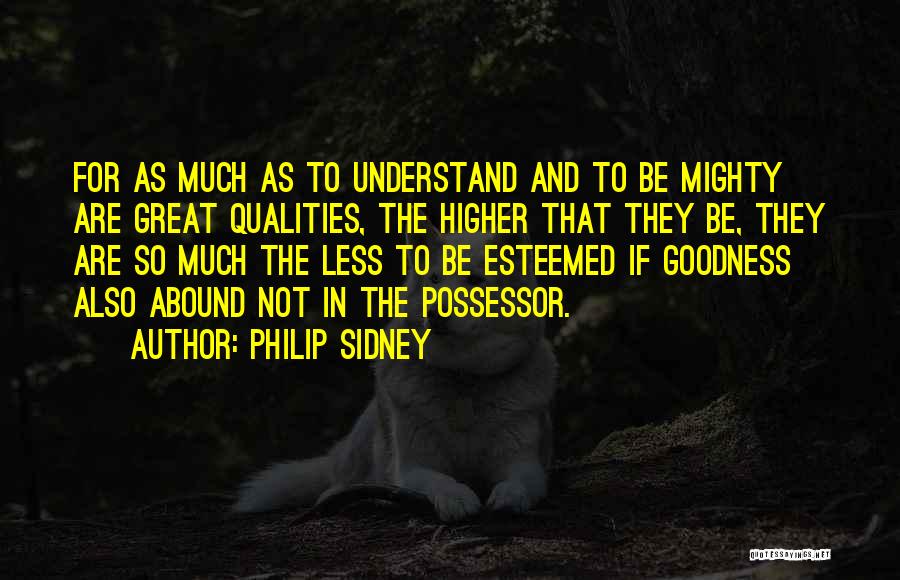 Goodness Quotes By Philip Sidney
