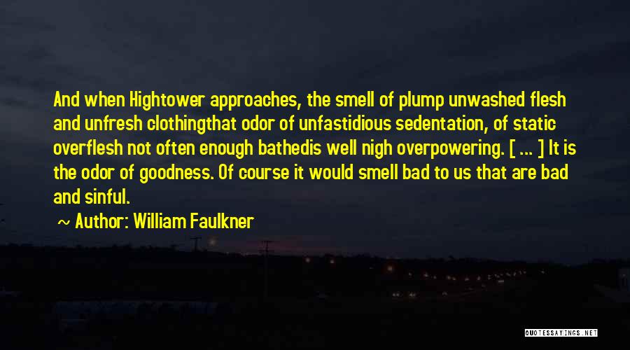 Goodness Quotes By William Faulkner