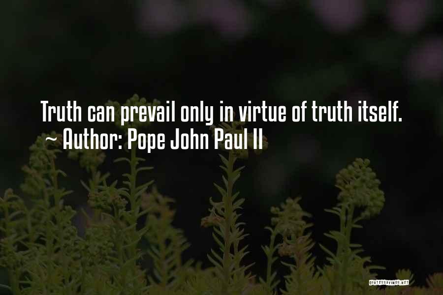 Goodness Will Prevail Quotes By Pope John Paul II