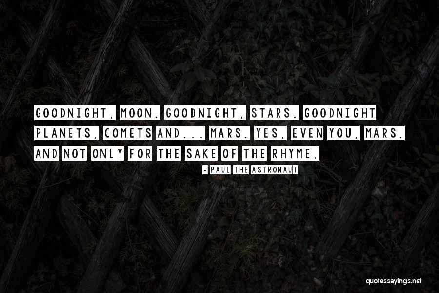 Goodnight Funny Quotes By Paul The Astronaut Goodnight Funny Quotes By Paul The Astronaut
