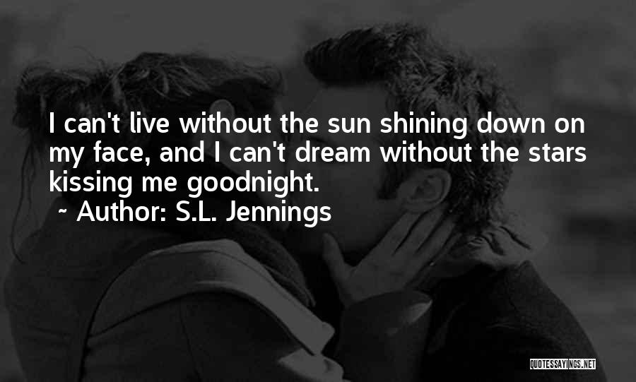 Goodnight I Love You So Much Quotes By S.L. Jennings