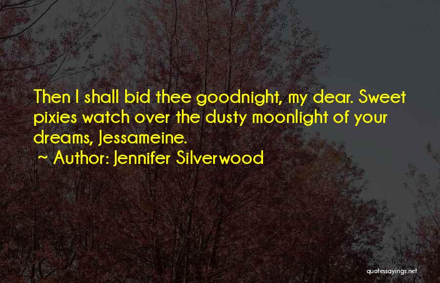 Goodnight My Dear Quotes By Jennifer Silverwood