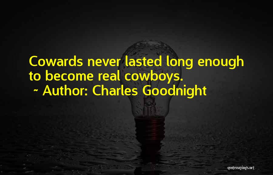 Goodnight Quotes By Charles Goodnight