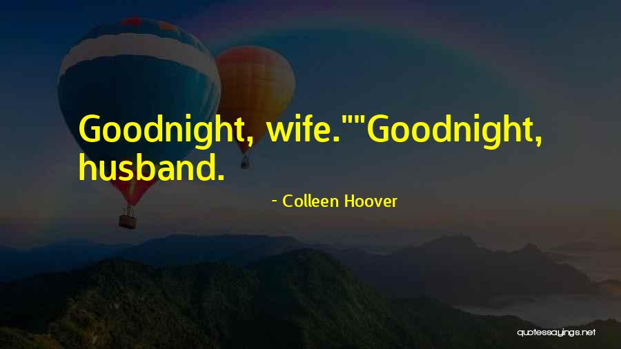 Goodnight Quotes By Colleen Hoover