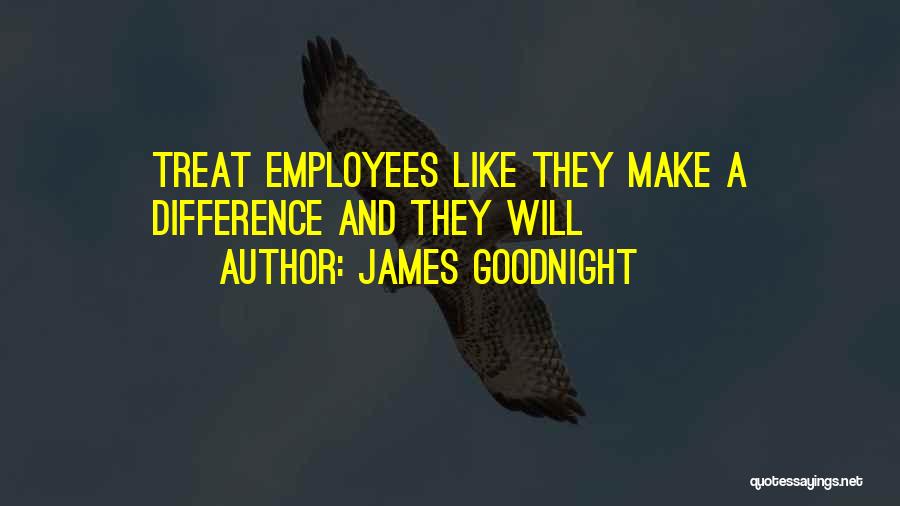 Goodnight Quotes By James Goodnight