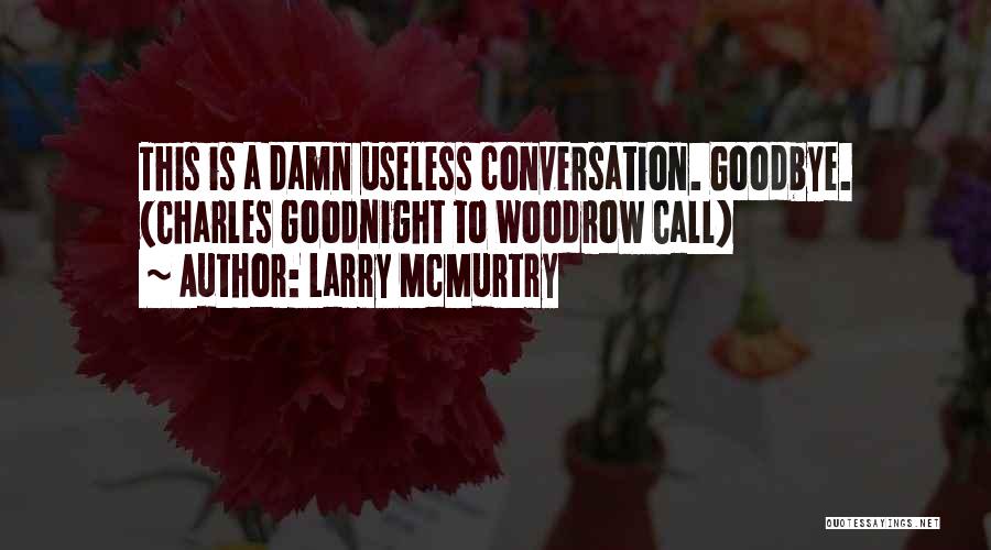 Goodnight Quotes By Larry McMurtry