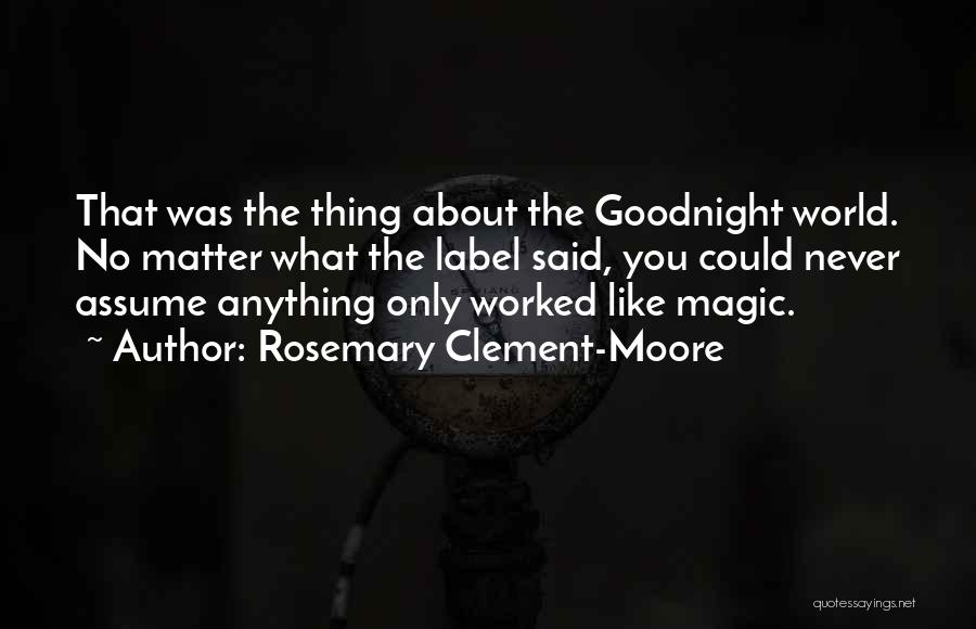 Goodnight Quotes By Rosemary Clement-Moore