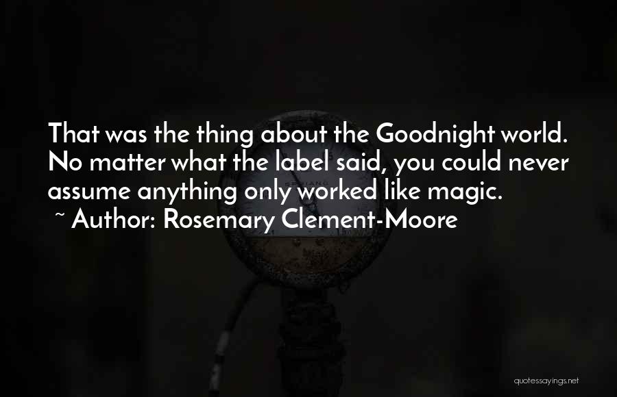 Goodnight To Her Quotes By Rosemary Clement-Moore