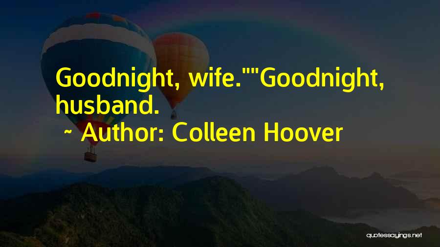 Goodnight Wish For Him Quotes By Colleen Hoover