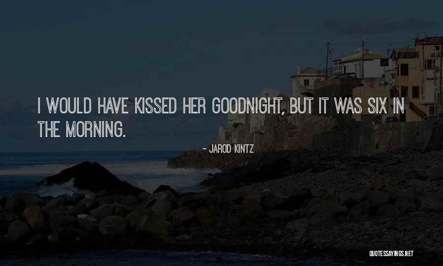 Goodnight Wish For Him Quotes By Jarod Kintz