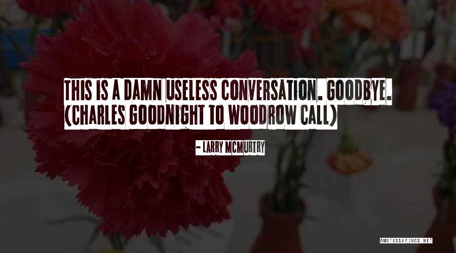 Goodnight Wish For Him Quotes By Larry McMurtry