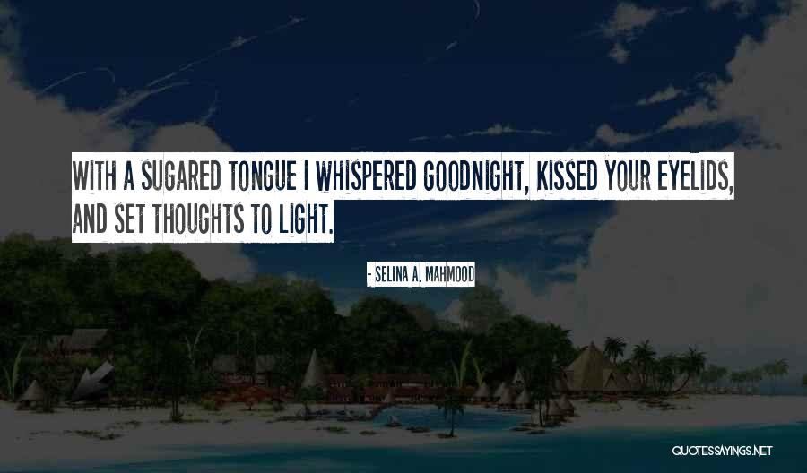 Goodnight Wish For Him Quotes By Selina A. Mahmood