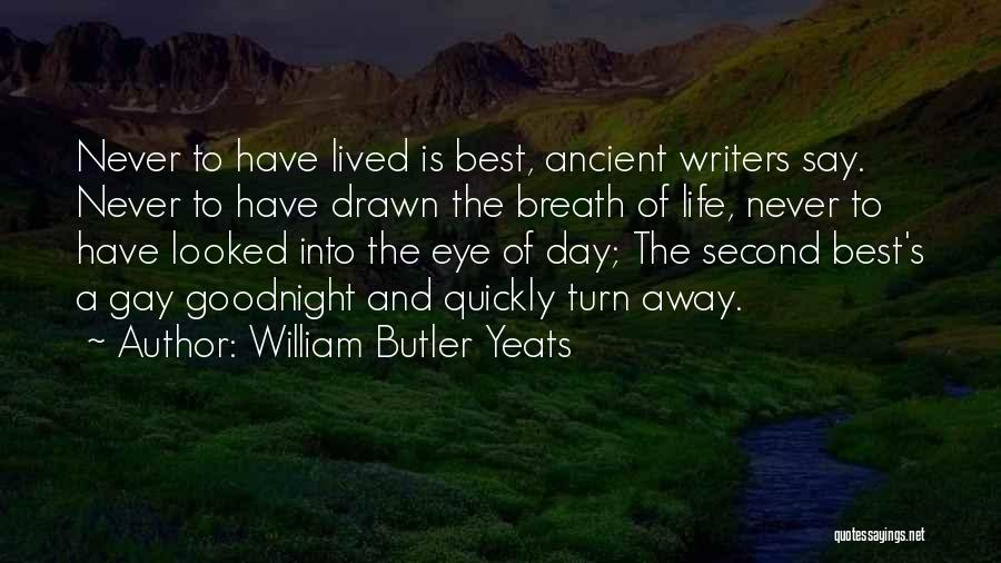 Goodnight Wish For Him Quotes By William Butler Yeats