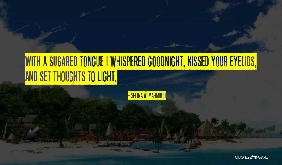 Goodnight Wish Quotes By Selina A. Mahmood Goodnight Wish Quotes By Selina A. Mahmood