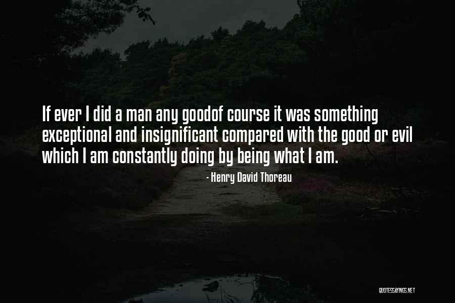 Goodof Quotes By Henry David Thoreau