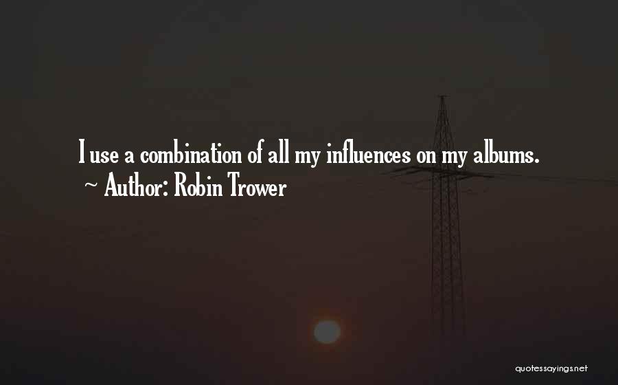 Goodof Quotes By Robin Trower