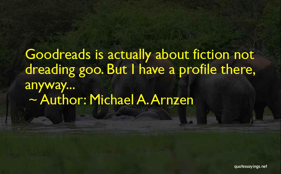 Goodreads Quotes Quotes By Michael A. Arnzen