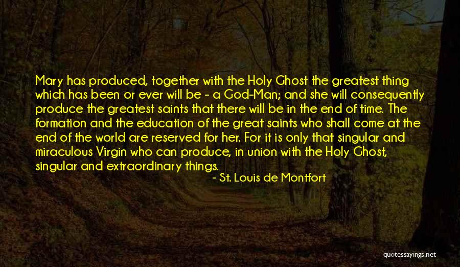 Goodreau Dentist Quotes By St. Louis De Montfort Goodreau Dentist Quotes By St. Louis De Montfort