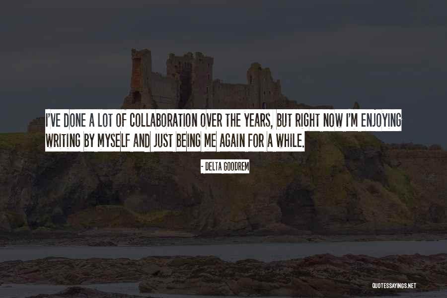 Goodrem Delta Quotes By Delta Goodrem Goodrem Delta Quotes By Delta Goodrem