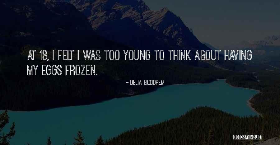 Goodrem Delta Quotes By Delta Goodrem Goodrem Delta Quotes By Delta Goodrem