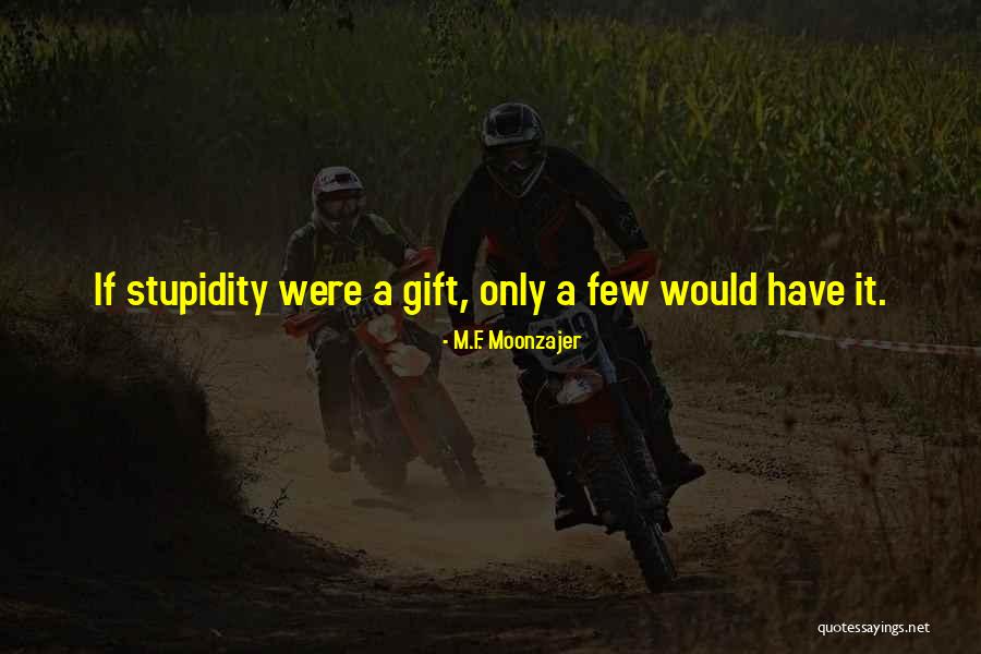 Goodright Quotes By M.F. Moonzajer Goodright Quotes By M.F. Moonzajer