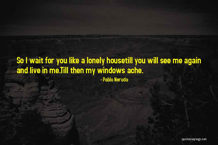 Goodrow Fight Quotes By Pablo Neruda Goodrow Fight Quotes By Pablo Neruda