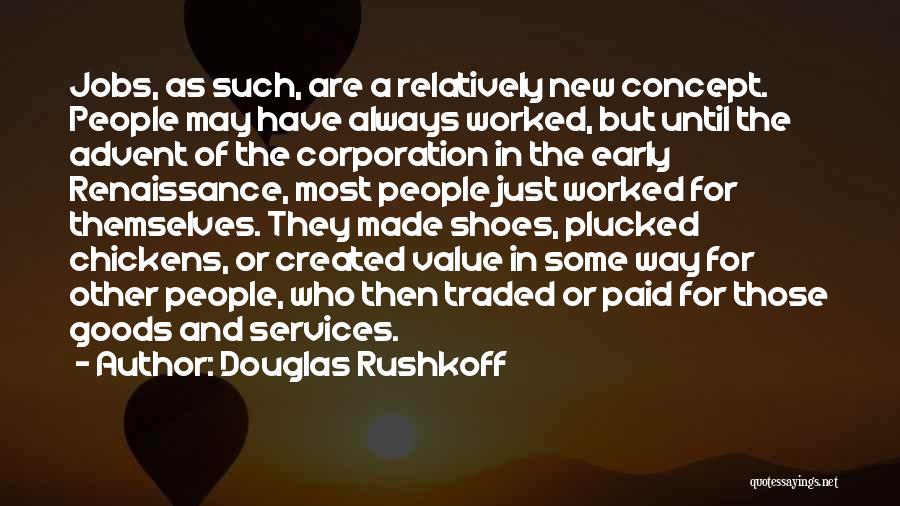 Goods And Services Quotes By Douglas Rushkoff