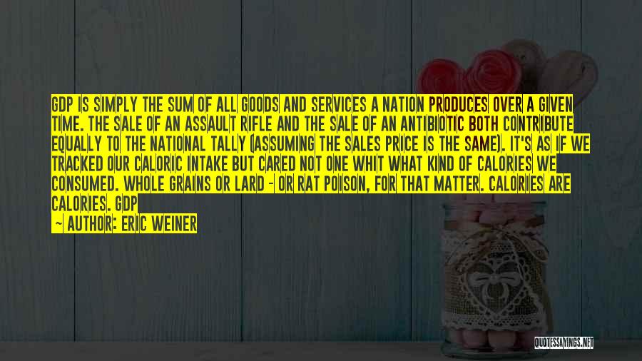 Goods And Services Quotes By Eric Weiner