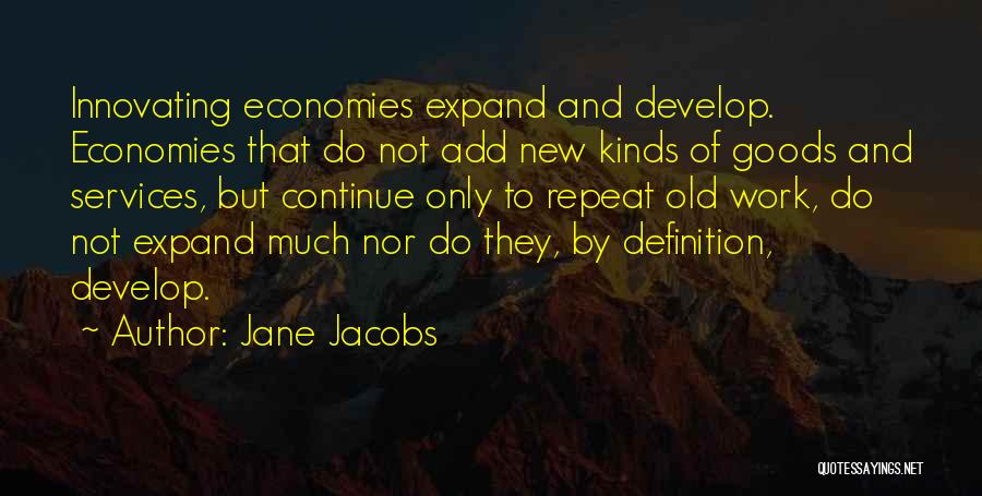 Goods And Services Quotes By Jane Jacobs