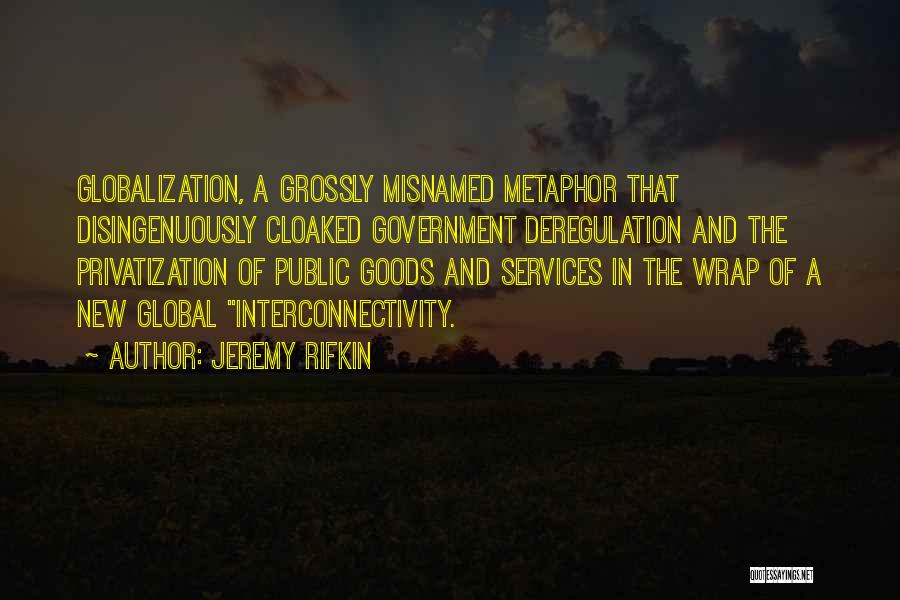 Goods And Services Quotes By Jeremy Rifkin