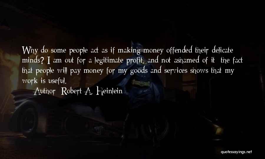 Goods And Services Quotes By Robert A. Heinlein