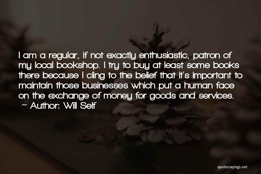 Goods And Services Quotes By Will Self