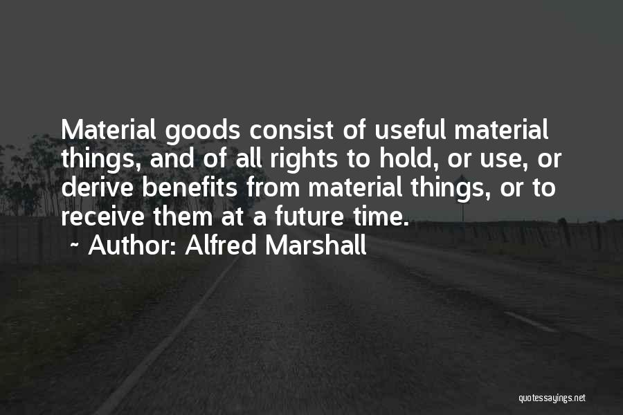 Goods Quotes By Alfred Marshall