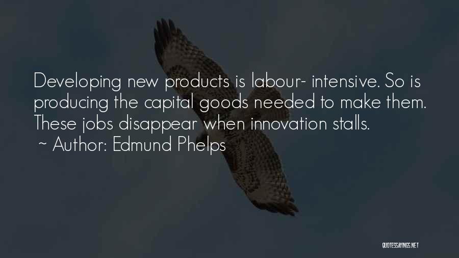 Goods Quotes By Edmund Phelps