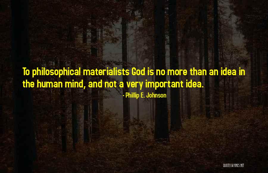 Goodvsevil Quotes By Phillip E. Johnson Goodvsevil Quotes By Phillip E. Johnson