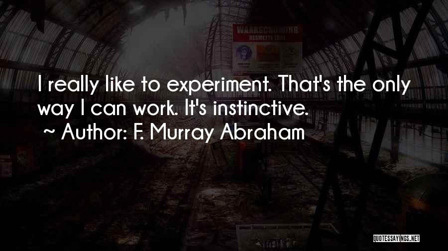 Goodwins Oxford Quotes By F. Murray Abraham